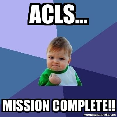 Meme Bebe Exitoso - ACLs... Mission COMPLETE!! - 5417989