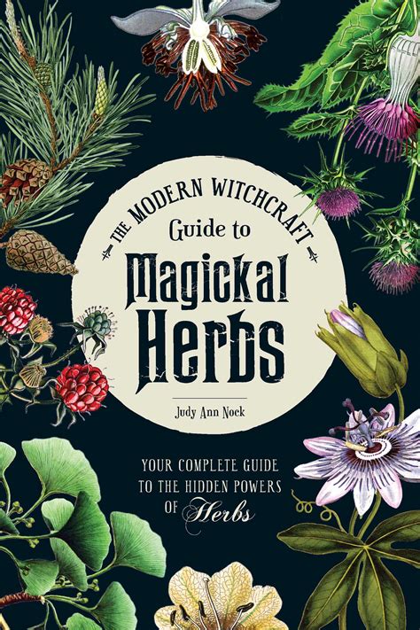 The Modern Witchcraft Guide to Magickal Herbs | Book by Judy Ann Nock ...