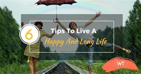 6 Tips to Live a Happy and Long Life