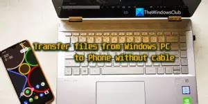 How to transfer files from Windows PC to Phone without cable