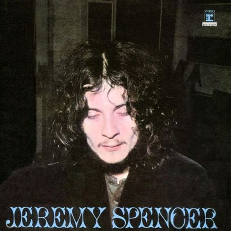 Jeremy Spencer - Jeremy Spencer Lyrics and Tracklist | Genius