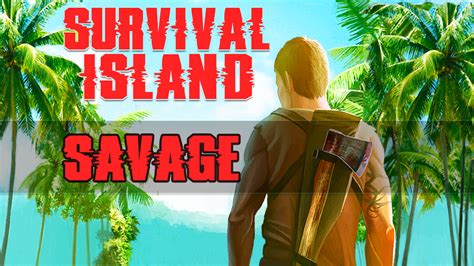 Survival Island 2016: Savage Android game - ModDB