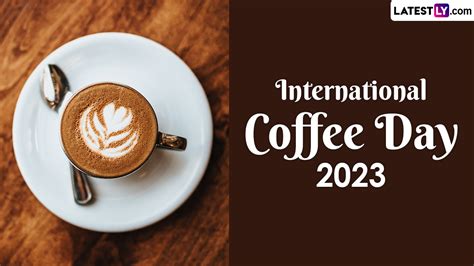 Festivals & Events News | Everything To Know About International Coffee Day 2023 Observance on ...