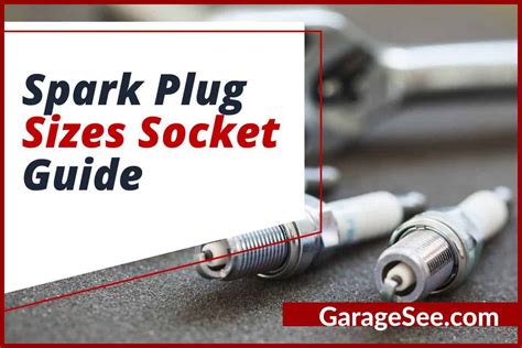 Spark Plug Sizes Socket Guide