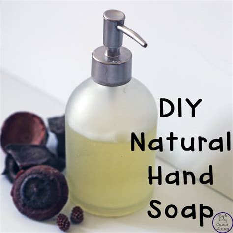 DIY Natural Hand Soap Recipe - Simple Living. Creative Learning