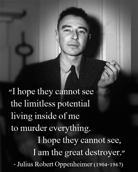 "I hope they cannot see..." - Julius Robert Oppenheimer, father of the ...