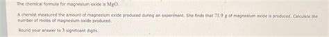 Solved The Chemical formula for magnesium oxide is MgO. A | Chegg.com