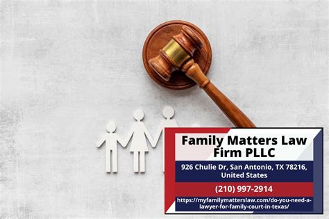 Family Matters Law Firm, PLLC: Do You Need a Lawyer for Family Court in Texas?