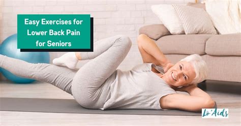 7 Effective & Easy Exercises For Lower Back Pain For Seniors