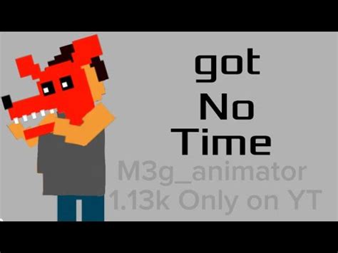 I got no time []animation meme[]not og[]Animation made by:ME - YouTube