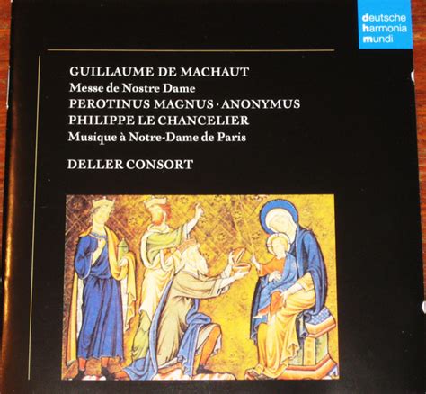 Guillaume de Machaut, Perotinus Magnus*, Philippe Le Chancelier, Deller ...