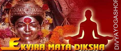 Ekvira Mata Diksha, Online Ekvira Mata Diksha, Ekvira Mata Diksha benefits