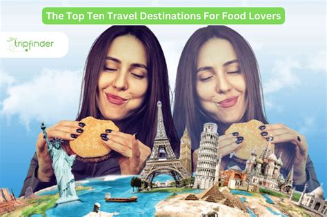 The Top Ten Travel Destinations For Food Lovers - Tripfinder