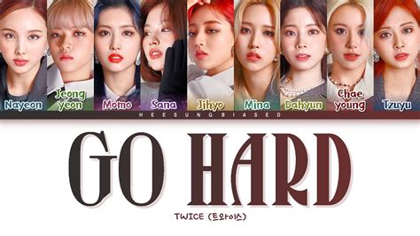 TWICE GO HARD Lyrics (트와이스 GO HARD 가사) [Color Coded Lyrics Han/Rom/Eng] - YouTube