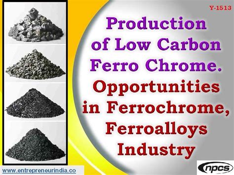 Production of Low Carbon Ferro Chrome. Opportunities in Ferrochrome ...