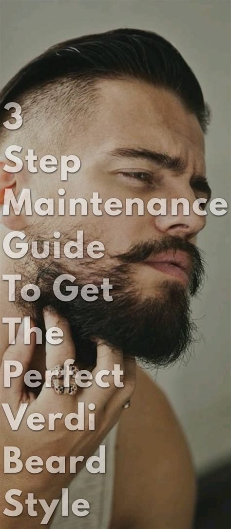 3 Step Maintenance Guide To Get The Perfect Verdi Beard Style