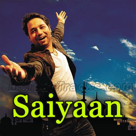 Saiyaan - kailasa - Karaoke Mp3 - Kailash Kher