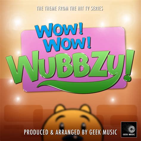 ‎Wow! Wow! Wubbzy! Main Theme (From "Wow! Wow! Wubbzy!") - Single by ...