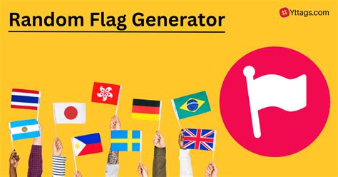 100% Free online Random Flag Generator - Yttags