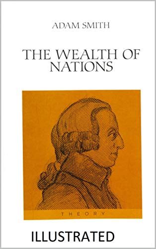 The Wealth of Nations Illustrated by Adam Smith | Goodreads