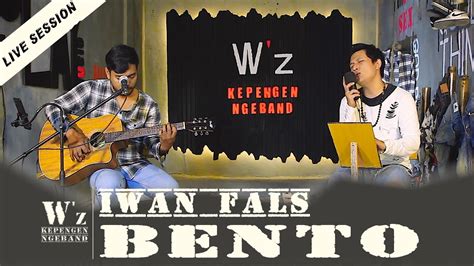 IWAN FALS - BENTO | W'z KEPENGEN NGEBAND (live session) - YouTube