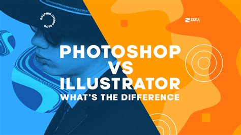 What is The Difference Between Photoshop vs Illustrator - Zeka Design