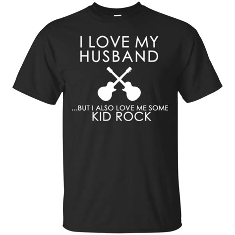 Kid Rock Shirts I Love My Husband But I Also Love Me Some Kid Rock - Teesmiley