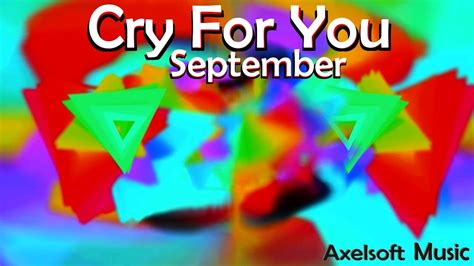 September - Cry For You (Axelsoft's You'll Never See Me Again Remix) - YouTube