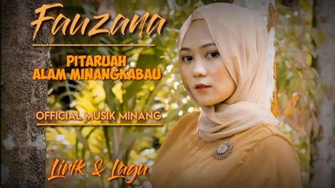 [ Fauzana ] - Pitaruah Alam Minangkabau. Lirik & Lagu. Musik Minang ...