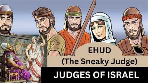 Judges of Israel | Story of Ehud in the Bible | Judges 3:12-30 | The ...