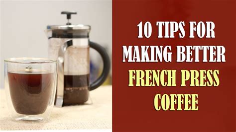 10 Tips for Making Better French Press Coffee - YouTube