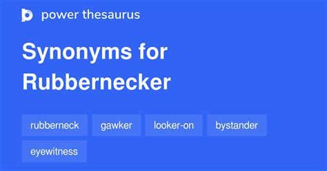 Rubbernecker synonyms - 133 Words and Phrases for Rubbernecker