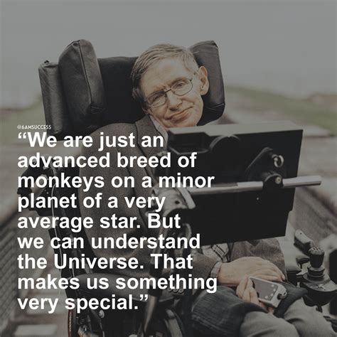 25 Brilliant Quotes From Stephen Hawking About The Secrets Of The Universe | 6amSuccess