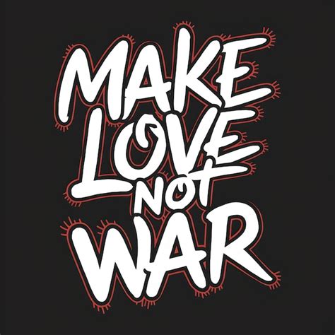 Make Love Not War Quotes | Premium AI-generated image