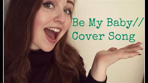 BE MY BABY (COVER) - YouTube