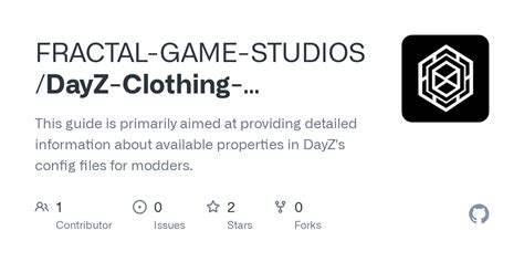 GitHub - FRACTAL-GAME-STUDIOS/DayZ-Clothing-Properties-Guide: This ...