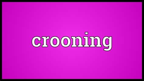 Crooning Meaning - YouTube