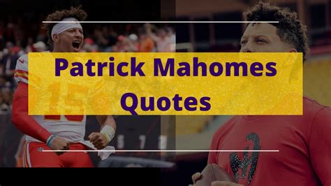 25 of the most motivating Patrick Mahomes quotes on life and success