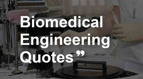 Inspirational Biomedical Engineering Quotes | Engineering Katta