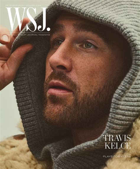 All of Travis Kelce's responses are exactly right in his WSJ. cover ...