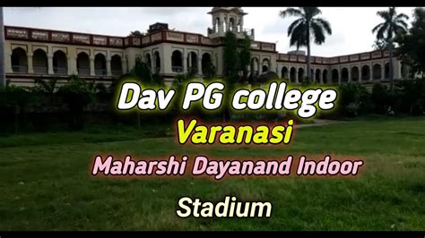 DAV. PG COLLEGE VARANASI. Maharshi Dayanand Indoor stadium. 😍😍😍😍 - YouTube