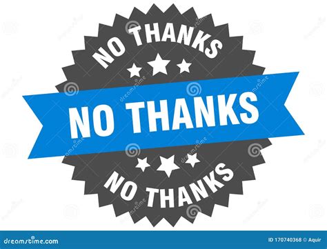 No Thanks Sign. No Thanks Circular Band Label. No Thanks Sticker Stock Vector - Illustration of ...