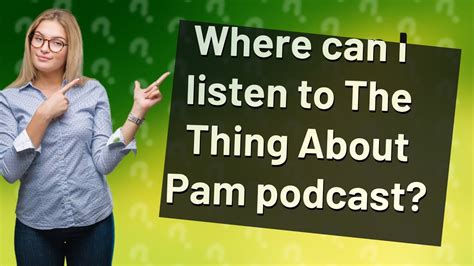 Where can I listen to The Thing About Pam podcast? - YouTube