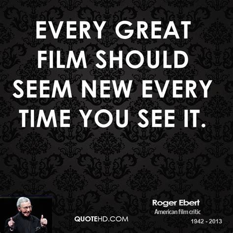 Roger Ebert On Movies Quotes. QuotesGram