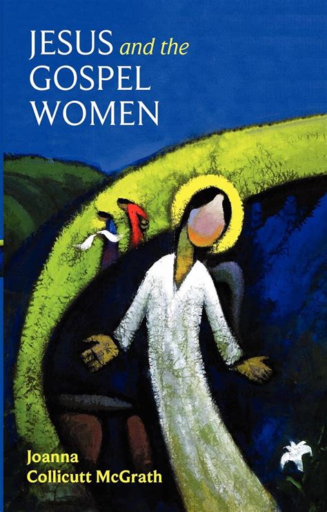 Jesus and the Gospel Women: Joanna Collicutt Mcgrath: 9780281060221 ...