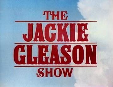 The Jackie Gleason Show - Wikiwand