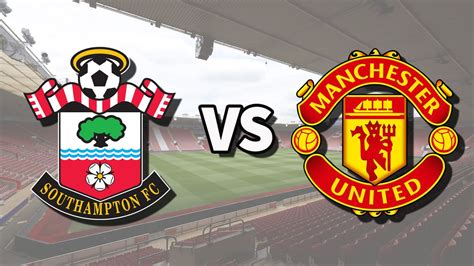 Southampton vs Man Utd live stream and how to watch Premier League game ...