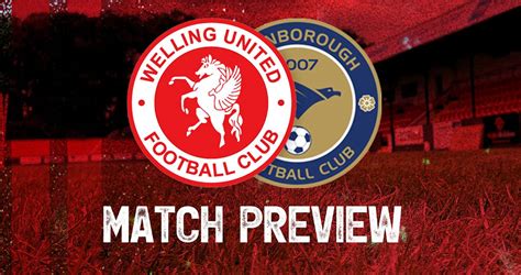 MATCH PREVIEW | Welling United v Farnborough – Welling United