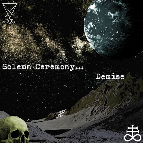 Solemn Ceremony - Demise - Encyclopaedia Metallum: The Metal Archives