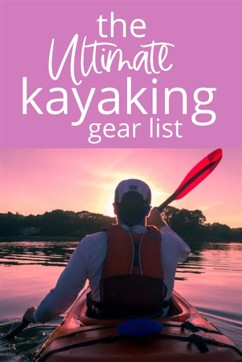 The ultimate kayaking gear list 10 must have kayaking essentials – Artofit